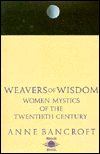 Book Weavers of Wisdom: Women Mystics of the Twentieth Century free