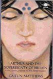 Book Arthur and the Sovereignty of Britain: King and Goddess in the Mabinogion (Arkana) free