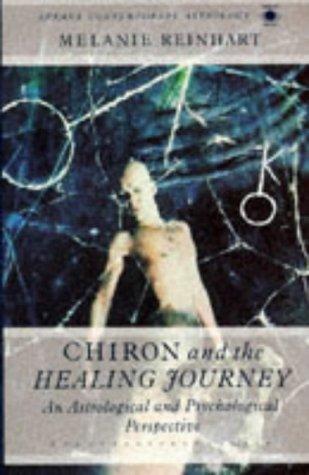 Book Chiron and the Healing Journey: An Astrological and Psychological Perspective (Contemporary Astrology) free