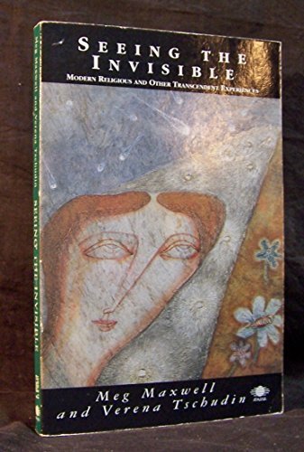 Book Seeing the Invisible: Modern Religious and Other Transcendent Experiences free