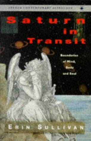 Book Saturn in Transit: Boundaries of Mind, Body, and Soul (Contemporary Astrology) free