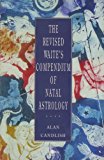 Book The Revised Waite's Compendium Of Natal Astrology: With Ephemeris For 1900-2010 And Universal Tables Of Houses free