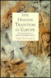 Book The Hidden Tradition in Europe: The Secret History of Medieval Christian Heresy (Arkana) free
