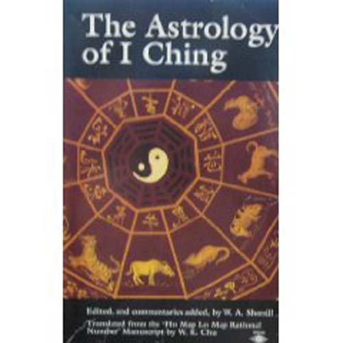 Book The Astrology of I Ching: Translated from the `Ho Map Lo Map Rational No.' Manuscript (Arkana) free