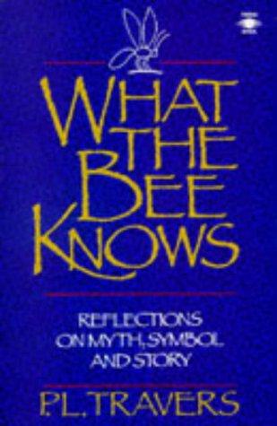 Book What The Bee Knows: Reflections On Myth, Symbol, And Story (arkana) free