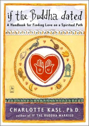 Book If the Buddha Dated: A Handbook for Finding Love on a Spiritual Path free