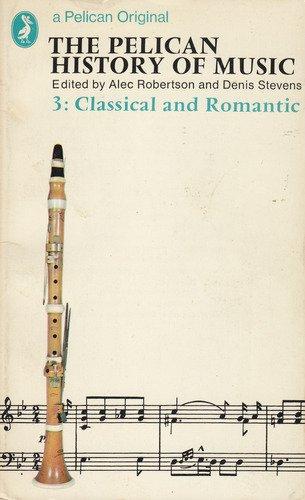 Book Classical and Romantic (The Pelican History of Music, Vol. 3) free