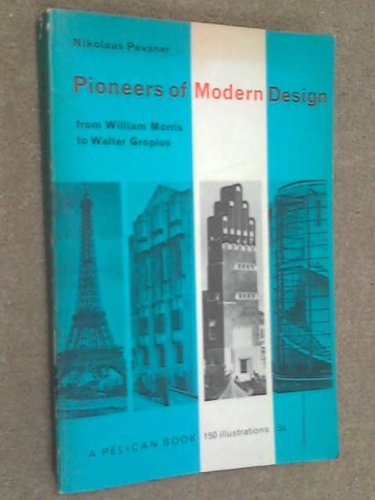 Book Pioneers of Modern Design: From William Morris to Walter Gropius (Pelican Books) free