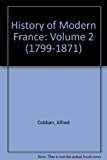 Book History of Modern France: Volume 2: From the First Empire to the Second Empire, 1799-1871 (Pelican Books) (v. 2) free