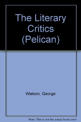 Book The Literary Critics: A Study of English Descriptive Criticism free