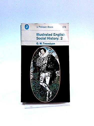 Book Illustrated English Social History. Volume Two: The Age Of Shakespeare And The Stuart Period: v. 2 free