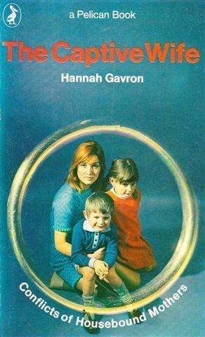Book The Captive Wife: Conflict of Housebound Mothers (Pelican) free