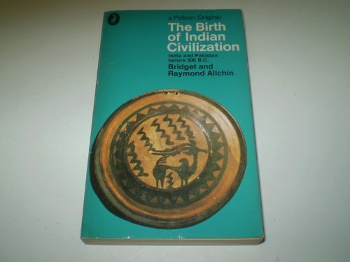 Book Birth of Indian Civilization: India and Pakistan Before 500 B.C. free