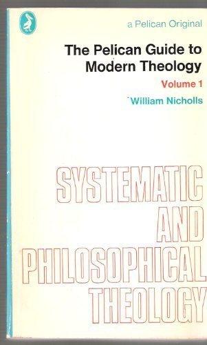 Book The Pelican Guide to Modern Theology (Vol. 1: Systematic and Philosophical Theology) (v. 1) free