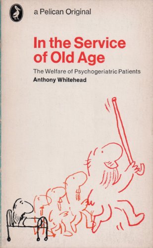 Book In The Service Of Old Age: The Welfare Of Psychogeriatric Patients free