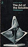 Book The Art of the Soluble: Creativity and Originality in Science (Pelican) free