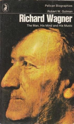 Book Richard Wagner: The Man, His Mind and His Music (Pelican) free