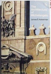 Book The Architecture of Michelangelo: With a Catalogue of Michelangelo's Works (Pelican Books) free