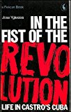 Book In the Fist of the Revolution: Life in Castro's Cuba free
