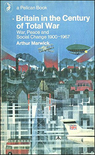 Book Britain in the Century of Total War: Peace and Social Change, 1900-67 free