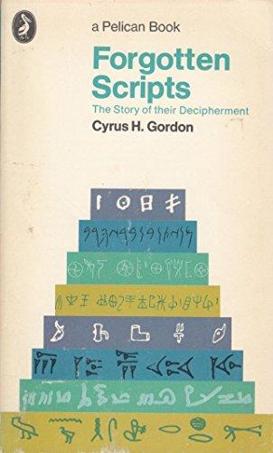 Book Forgotten scripts: The story of their decipherment (Pelican books) free