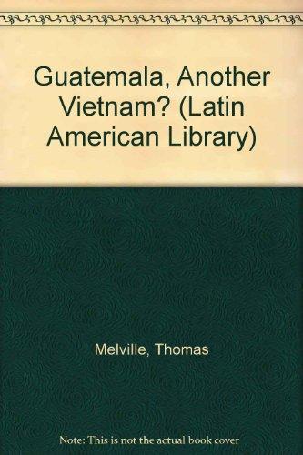 Book Guatemala--another Vietnam? (The Pelican Latin American Library) free