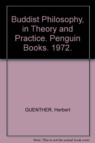 Book Buddhist philosophy in theory and practice (A Pelican Original) free