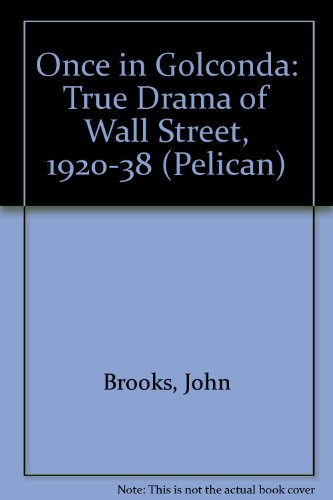 Book Once in Golconda - A True Drama of Wall Street 1920 - 1938 free