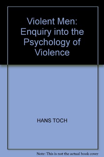 Book Violent Men: An Inquiry Into the Psychology of Violence free