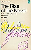 Book The Rise of the Novel - Studies in Defoe, Richardson and Fielding free