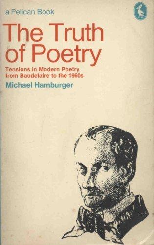 Book The Truth of Poetry: Tensions in Modern Poetry from Baudelaire to the 1960s free