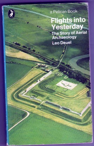 Book Flights Into Yesterday: The Story of Aerial Archaeology free