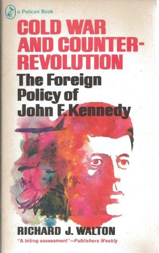 Book Cold War And Counter-revolution: The Foreign Policy Of John F. Kennedy (pelican) free