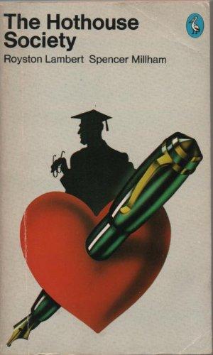 Book The hothouse society: An exploration of boarding-school life through the boys' and girls' own writings (Pelican books) free