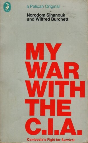 Book My War With the C.I.A. : Cambodia's Fight for Survival free