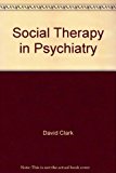 Book Social Therapy in Psychiatry (Studies in social pathology) free