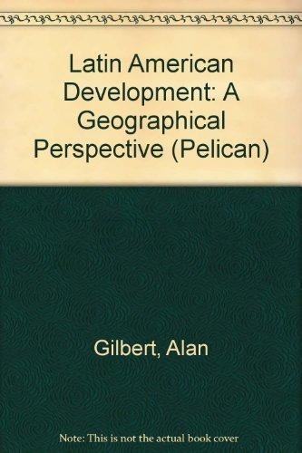 Book Latin American Development: A Geographical Perspective (Pelican books) free