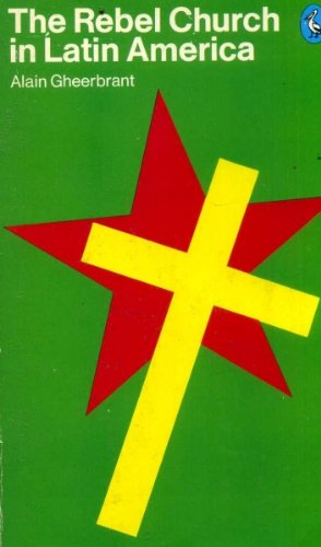 Book The rebel Church in Latin America (The Pelican Latin American library) free