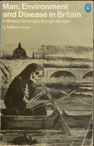 Book Man, Environment and Disease in Britain: Medical Geography Through the Ages (Pelican) free