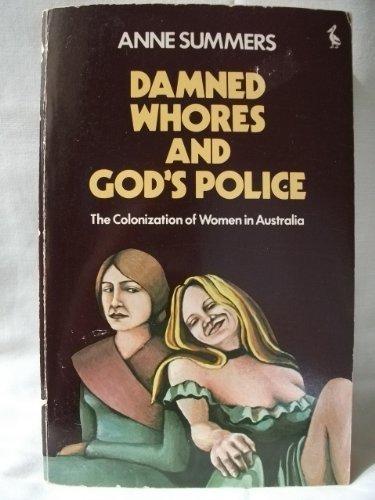 Book DAMNED WHORES AND GOD'S POLICE - The Colonization of Women in Australia free