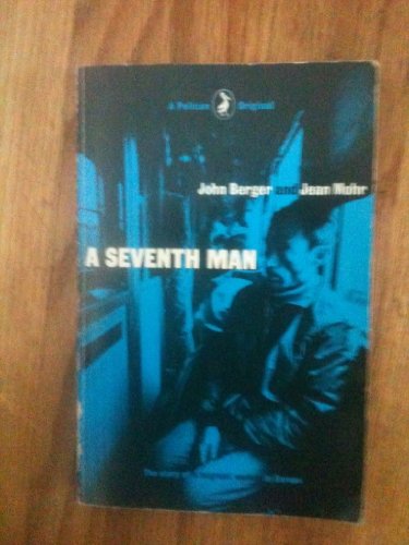 Book A seventh man: A book of images and words about the experience of migrant workers in Europe (Pelican) free