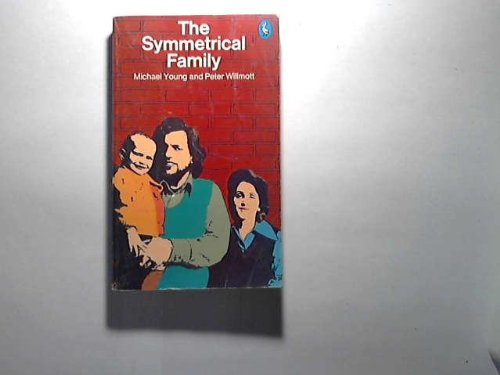 Book The Symmetrical Family: A Study of Work and Leisure in the London Region (Pelican books) free