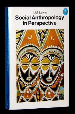 Book Social Anthropology in Perspective: The Relevance of Social Anthropology (Pelican) free