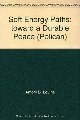 Book Soft energy paths: Toward a durable peace (Pelican) free