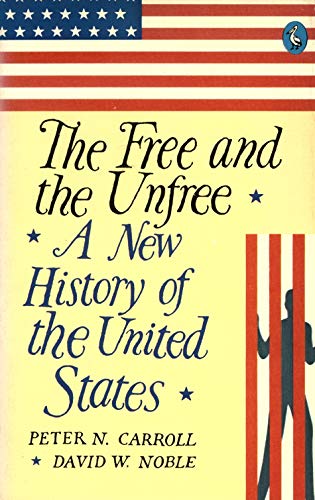 Book The Free and the Unfree: A New History of the United States (A Pelican Original) free