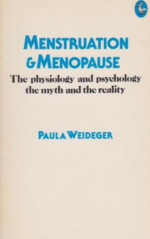 Book Menstruation & Menopause The Physiology and Psychology the Myth and the Reality free
