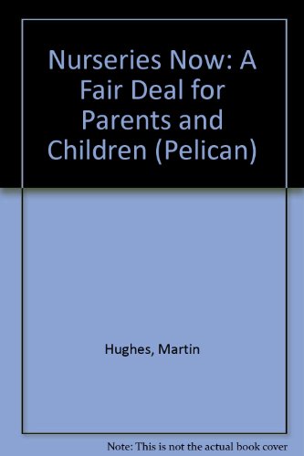 Book Nurseries Now: A Fair Deal For Parents And Children (pelican) free