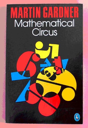 Book Mathematical circus: more games, puzzles, paradoxes, and other mathematical entertainments from 'Scientific American' free