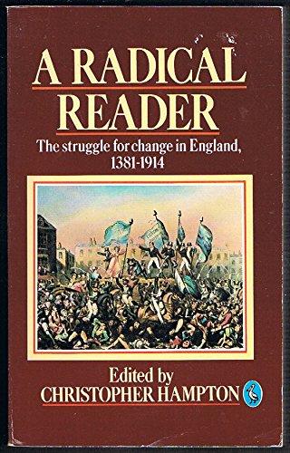 Book A Radical Reader: The Struggle for Change in England, 1381-1914 (A Pelican book) free