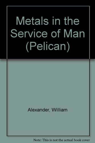 Book Metals In The Service Of Man (Pelican) free